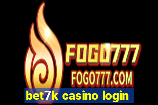 bet7k casino login